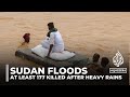 Sudan floods: At least 177 killed after heavy rains