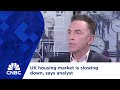 UK housing market is slowing down, says analyst